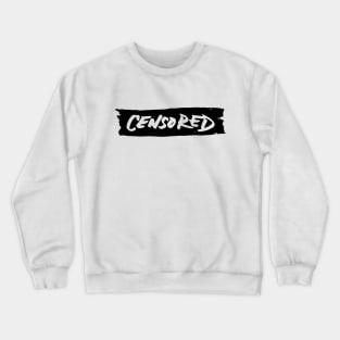 Censored Crewneck Sweatshirt